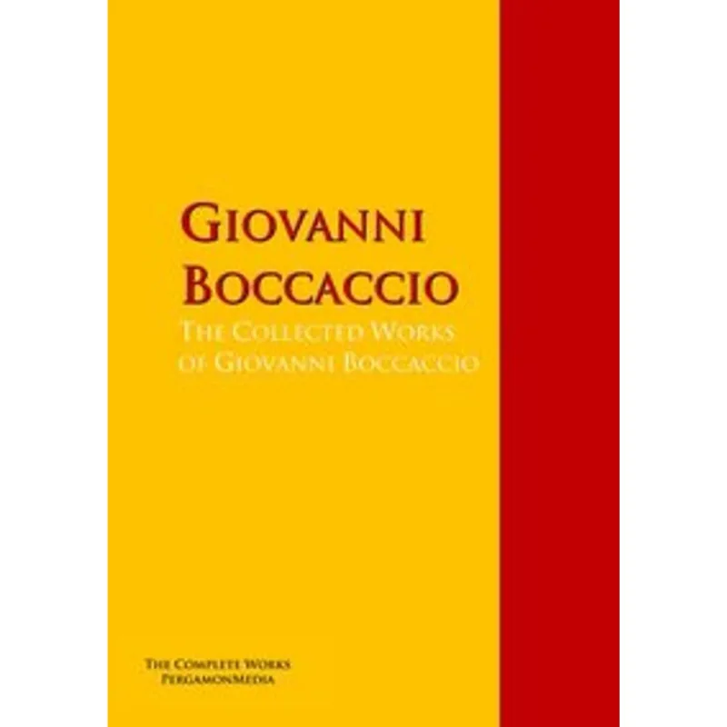 The Collected Works of Giovanni Boccaccio