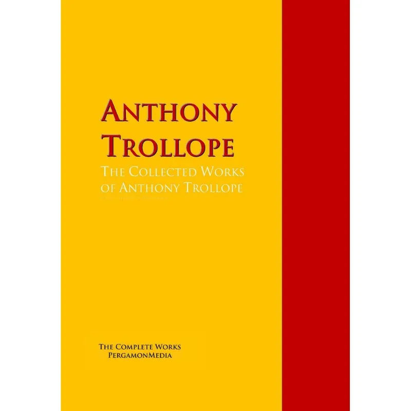 The Collected Works of Anthony Trollope