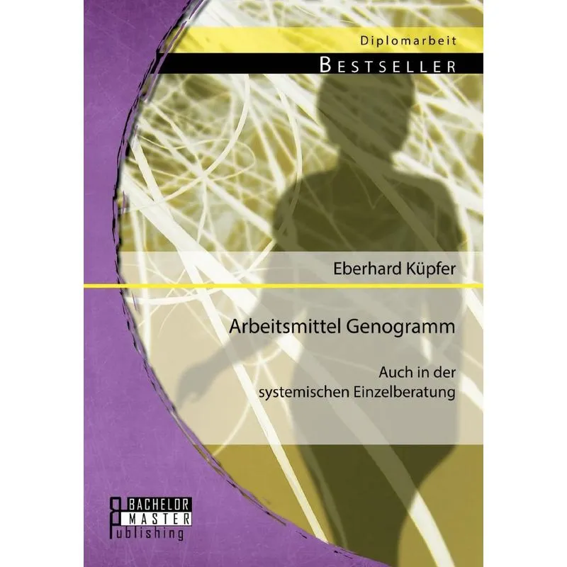 Arbeitsmittel Genogramm - auch in der systemischen Einzelbe