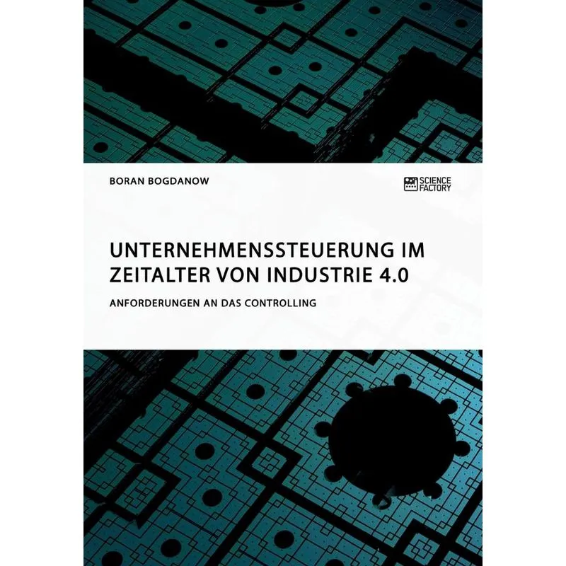 Unternehmenssteuerung im Zeitalter von Industrie 4.0. Anfor