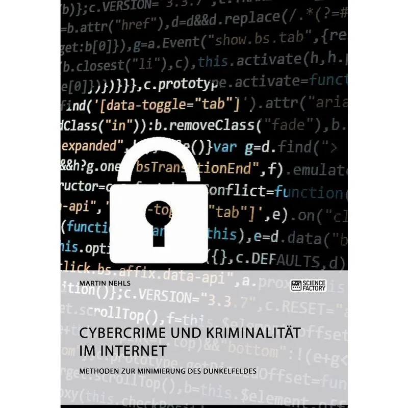 Cybercrime und Kriminalität im Internet. Methoden zur Minim