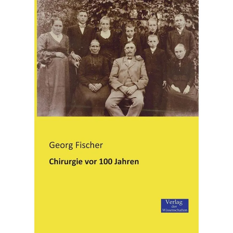 Chirurgie vor 100 Jahren