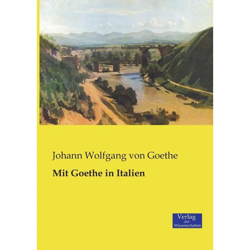 Mit Goethe in Italien