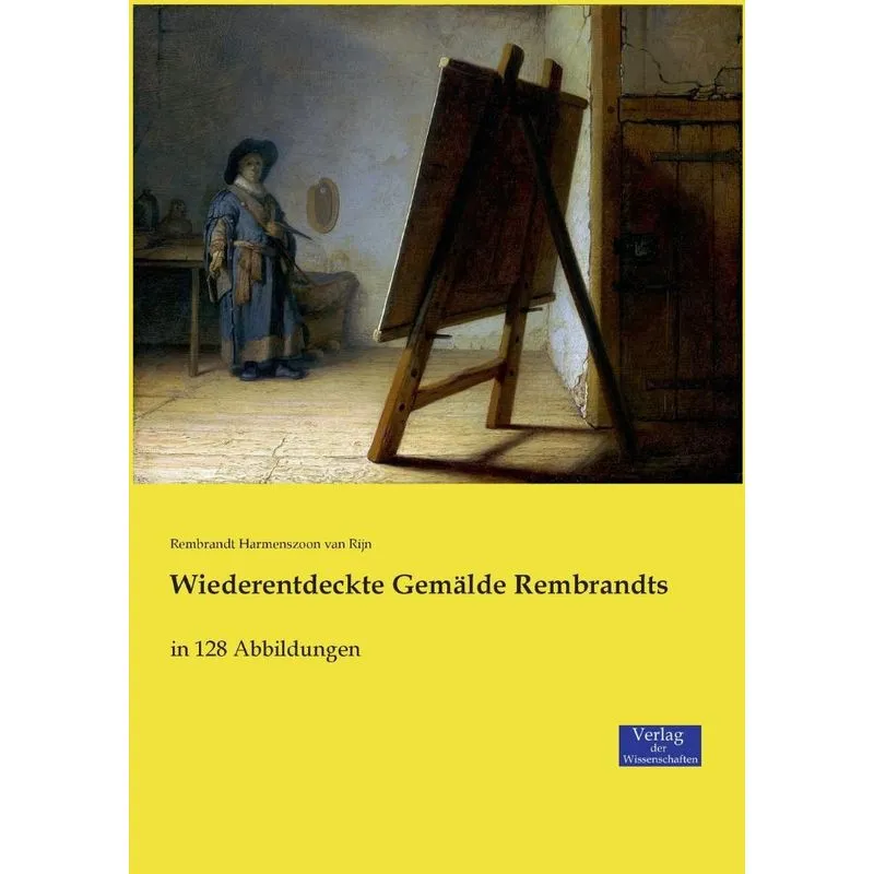 Wiederentdeckte Gemälde Rembrandts