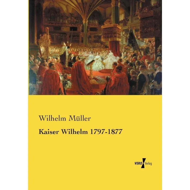 Kaiser Wilhelm 1797-1877