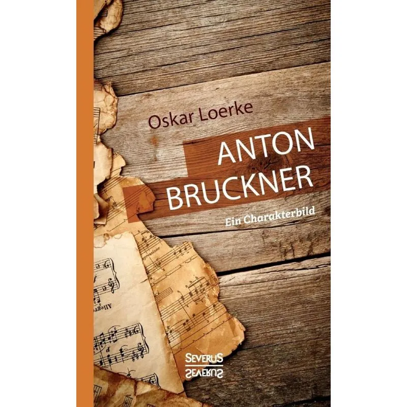 Anton Bruckner. Ein Charakterbild.
