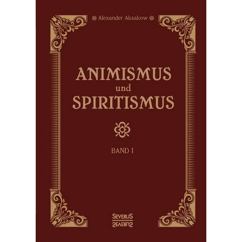 Animismus und Spiritismus Band 1