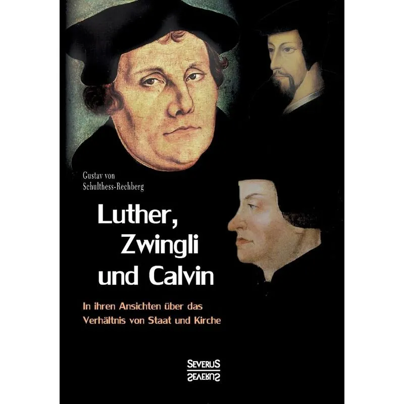 Luther, Zwingli und Calvin