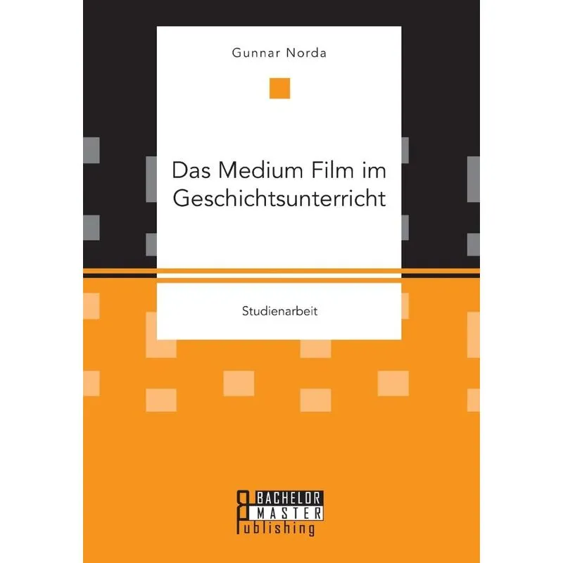 Das Medium Film im Geschichtsunterricht