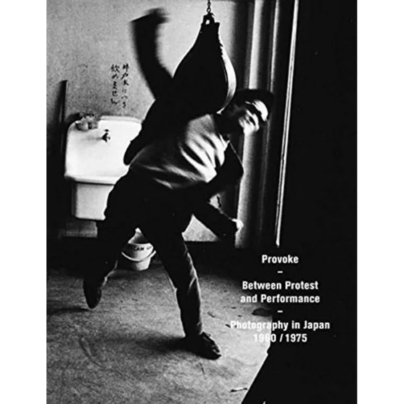 PROVOKE - BETWEEN PROTEST AND PERFORMANCE