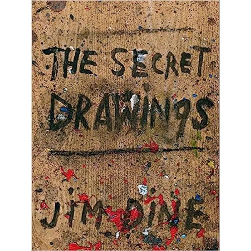 JIM DINE - THE SECRET DRAWINGS