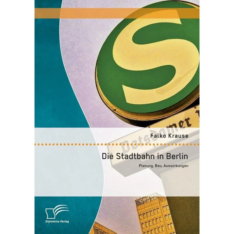 Die Stadtbahn in Berlin