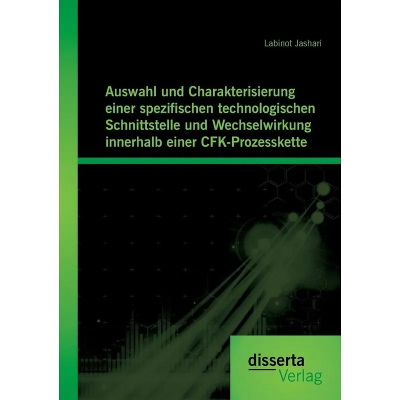 Auswahl und Charakterisierung einer spezifischen technologischen Schnittstelle und Wechselwirkung innerhalb einer CFK-Prozesskette