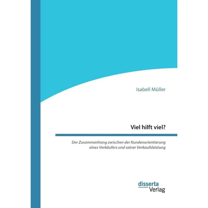 Viel hilft viel? Der Zusammenhang zwischen der Kundenorient