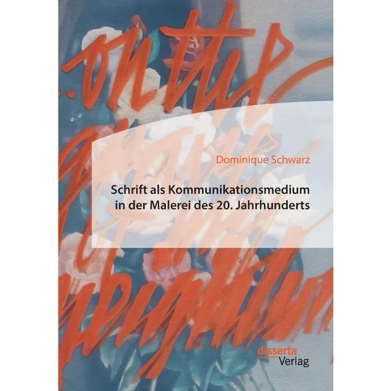 Schrift als Kommunikationsmedium in der Malerei des 20. Jah