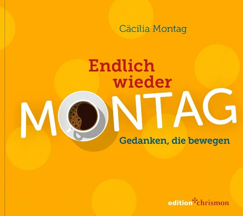 Endlich wieder Montag