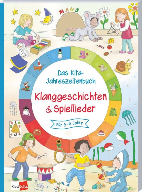 Das Kita-Jahreszeitenbuch: Klanggeschichten & Spiellieder