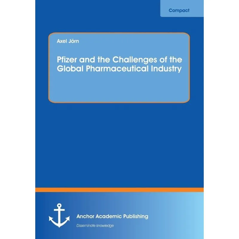 Pfizer and the Challenges of the Global Pharmaceutical Industry