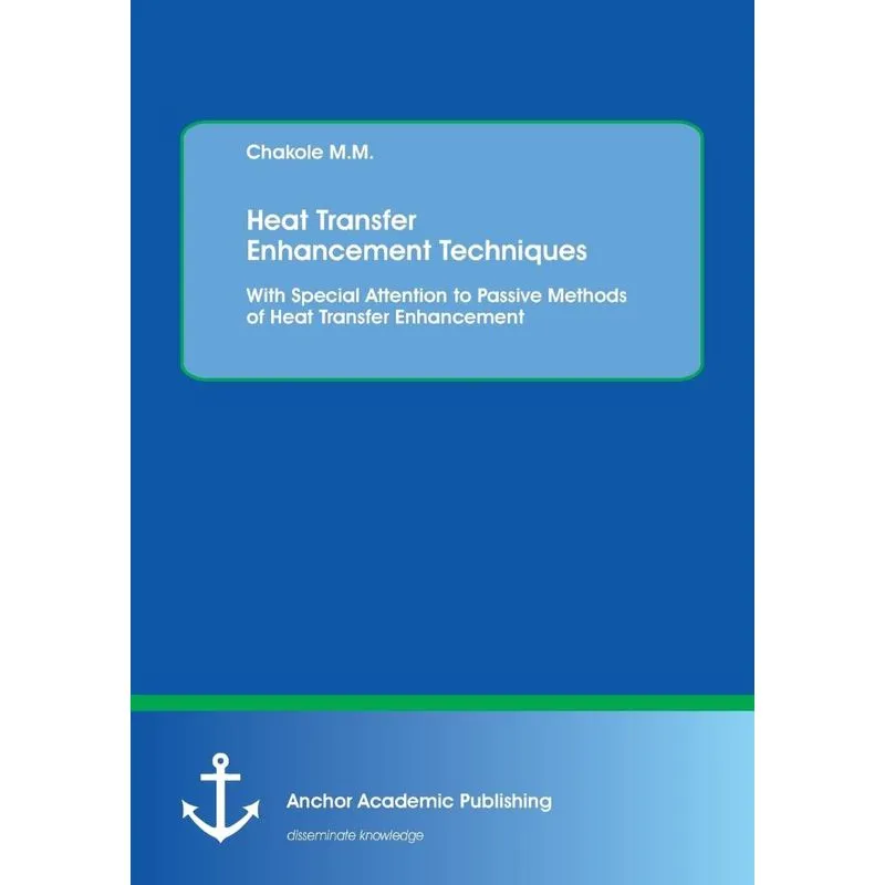 Heat Transfer Enhancement Techniques. With Special Attention to Passive Methods of Heat Transfer Enhancement