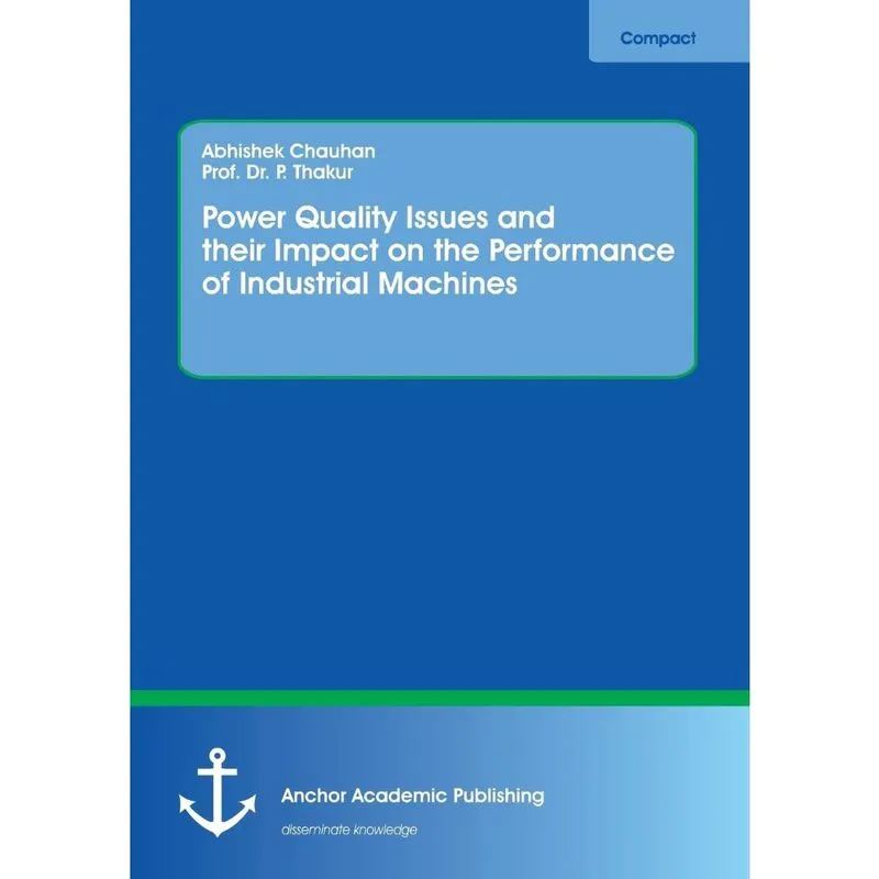 Power Quality Issues and their Impact on the Performance of Industrial Machines