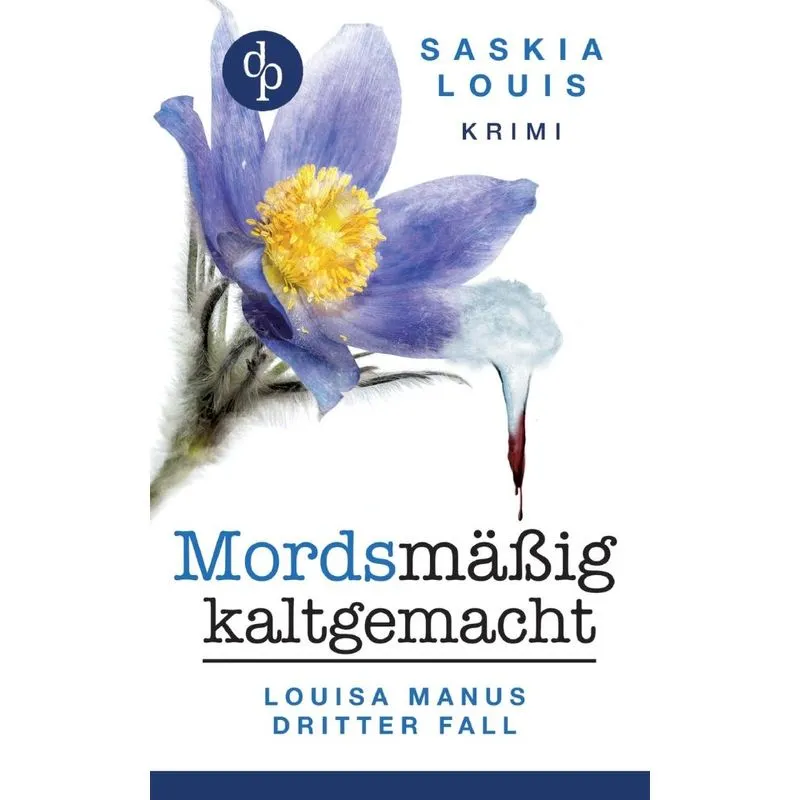 Mordsmäßig kaltgemacht - Louisa Manus dritter Fall