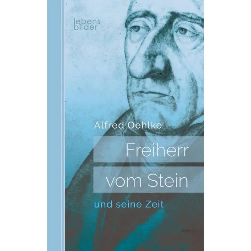 Freiherr vom Stein und seine Zeit