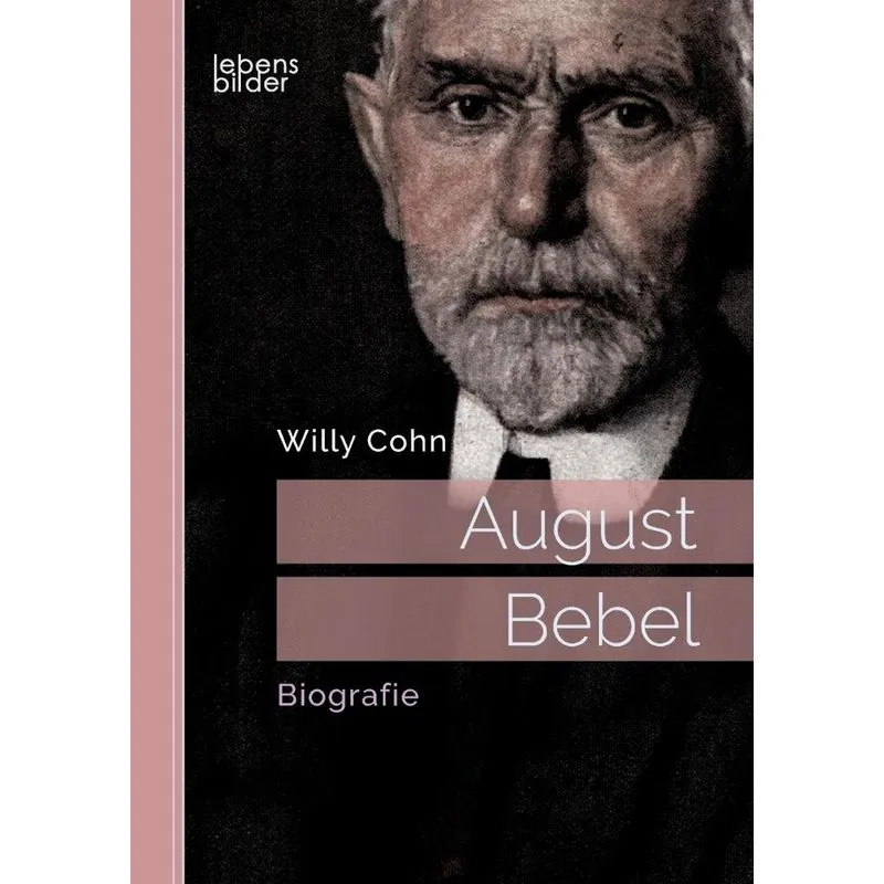 August Bebel. Biografie