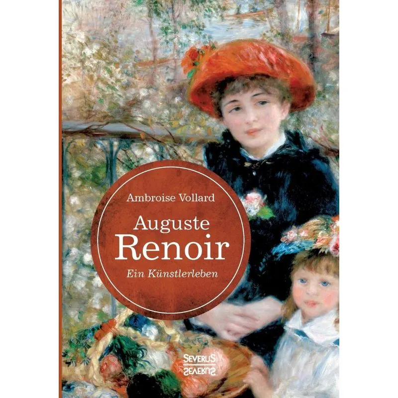 Auguste Renoir. Ein Künstlerleben