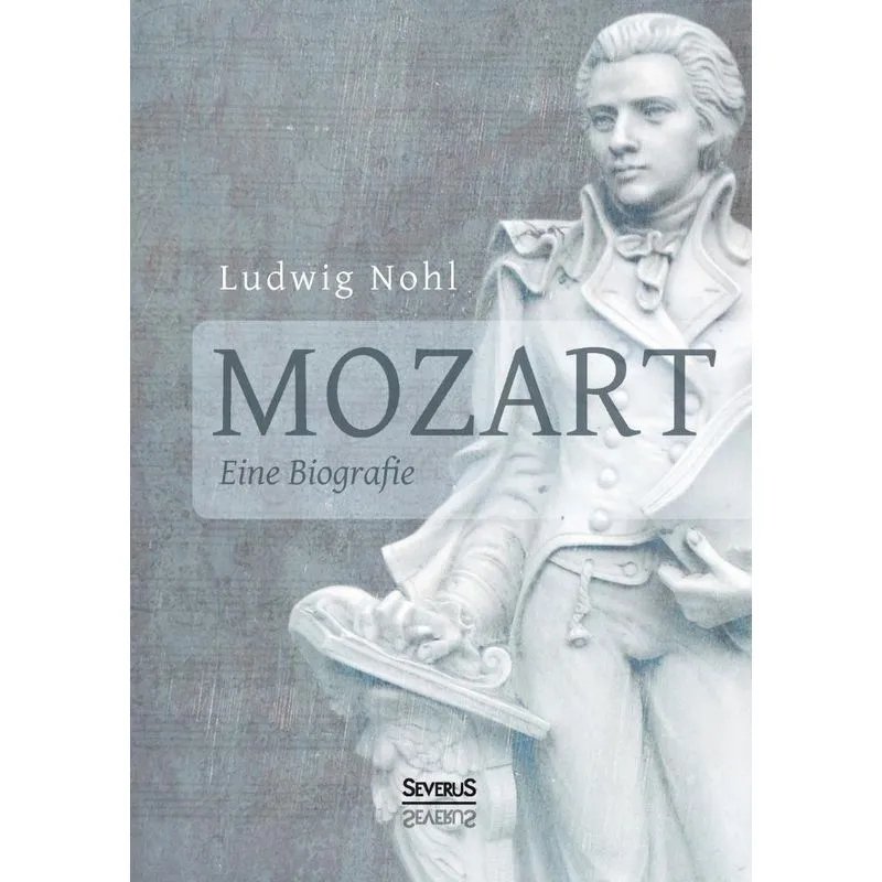 Mozart. Eine Biografie