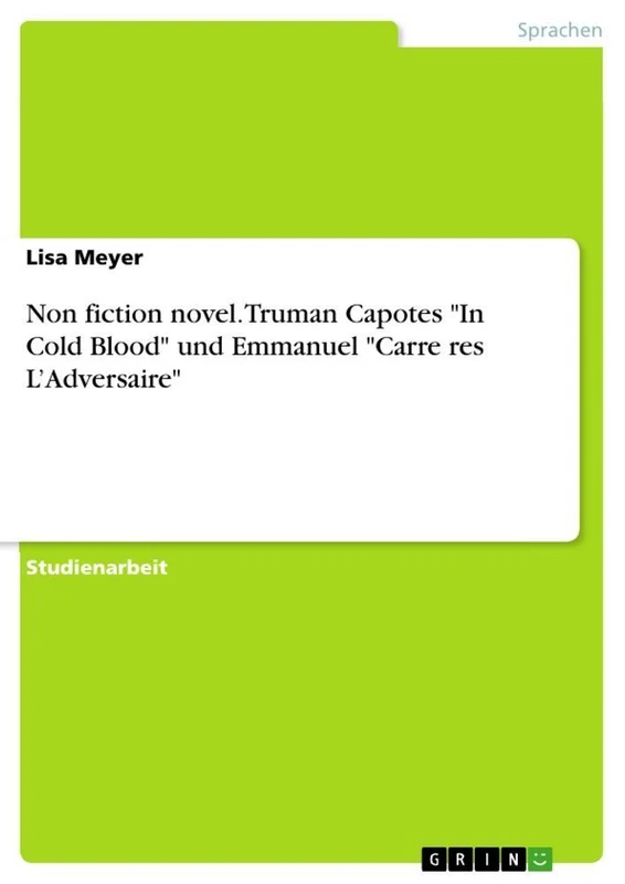 Non fiction novel. Truman Capotes "In Cold Blood" und Emmanuel "Carre¿res L'Adversaire"