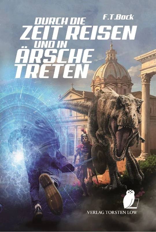 Durch die Zeit reisen und in Ärsche treten