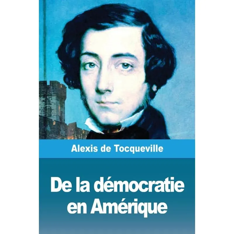 De la démocratie en Amérique
