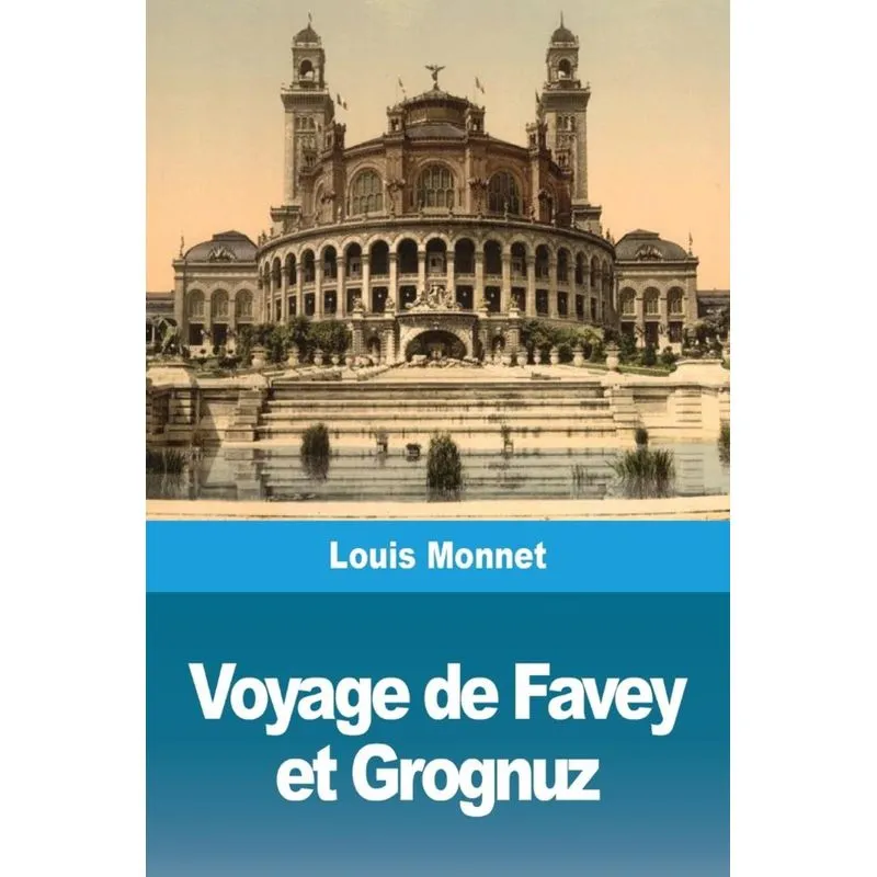 Voyage de Favey et Grognuz