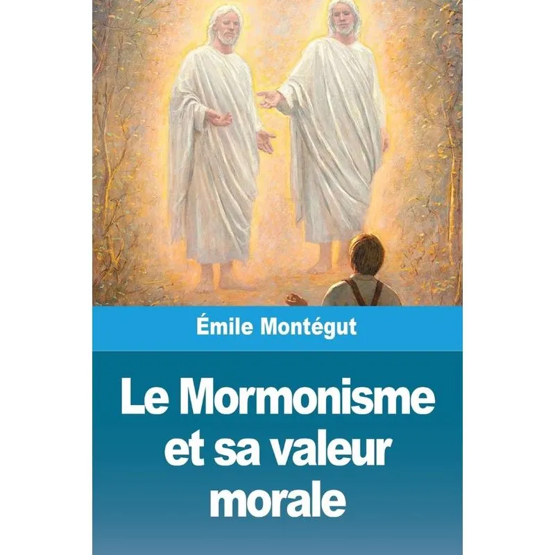 Le Mormonisme et sa valeur morale