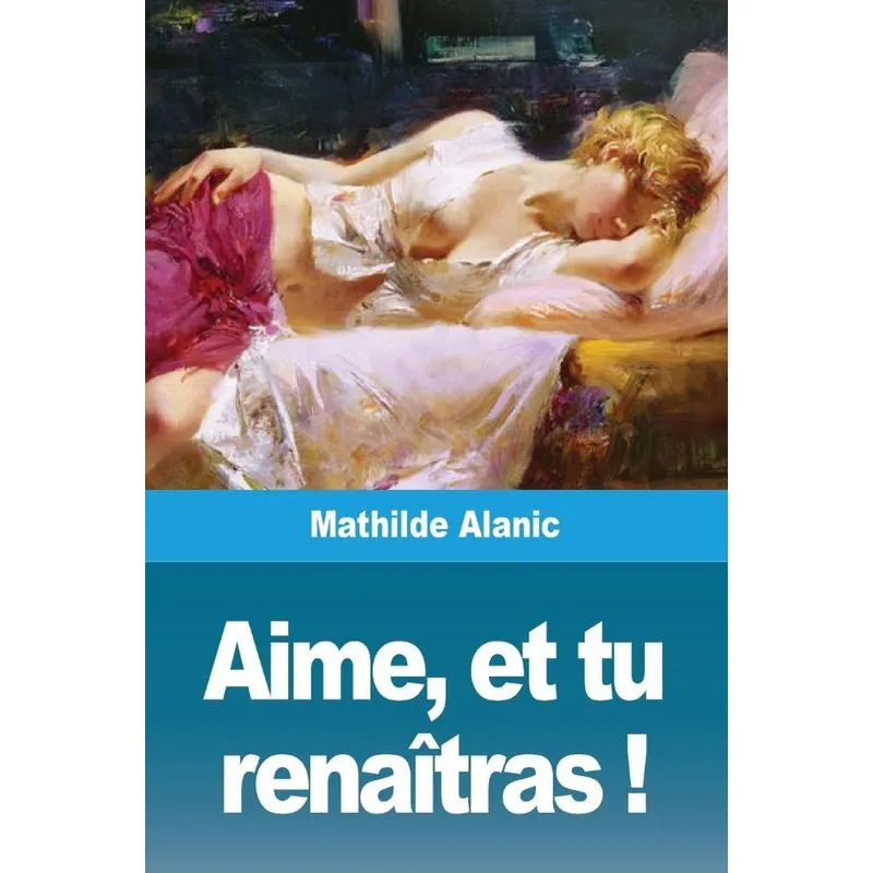 Aime, et tu renaîtras !