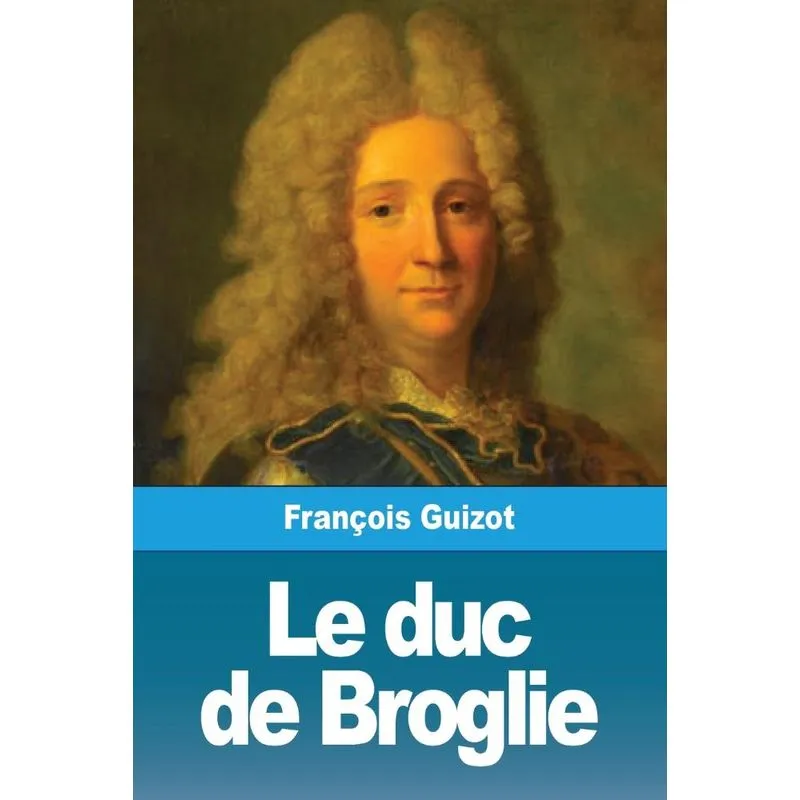 Le duc de Broglie