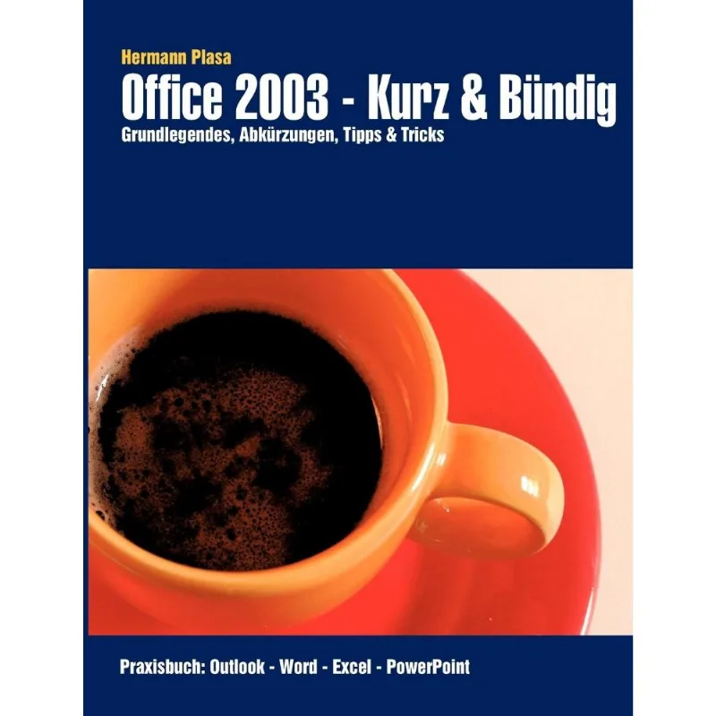 Office 2003 - Kurz & Bündig