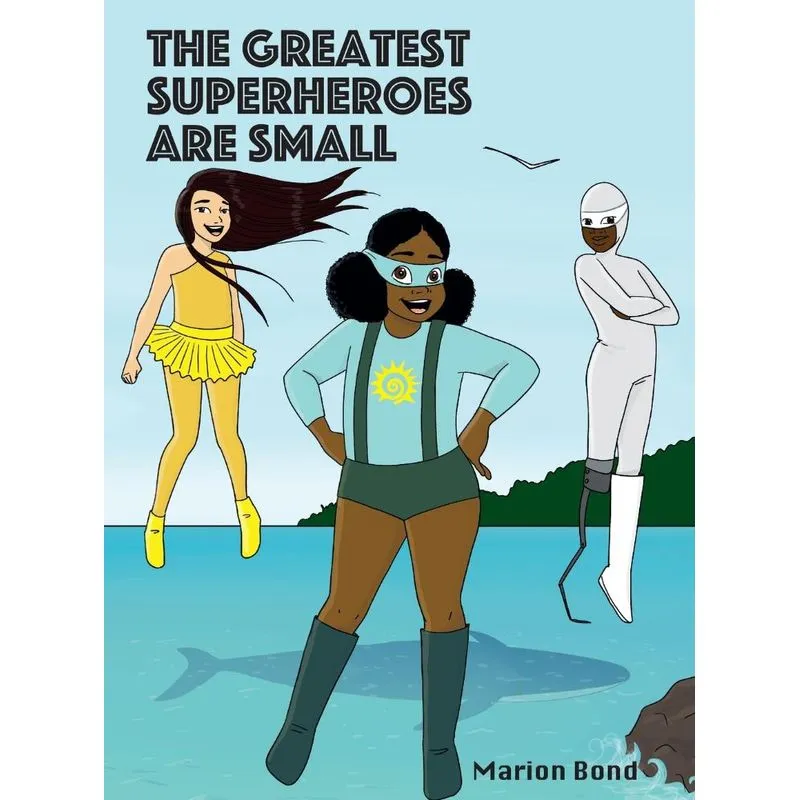 The Greatest Superheroes Are Small