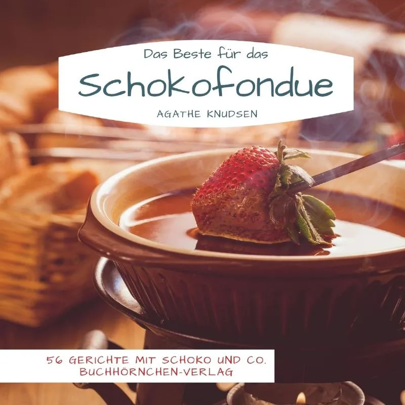 Das Beste für das Schokofondue