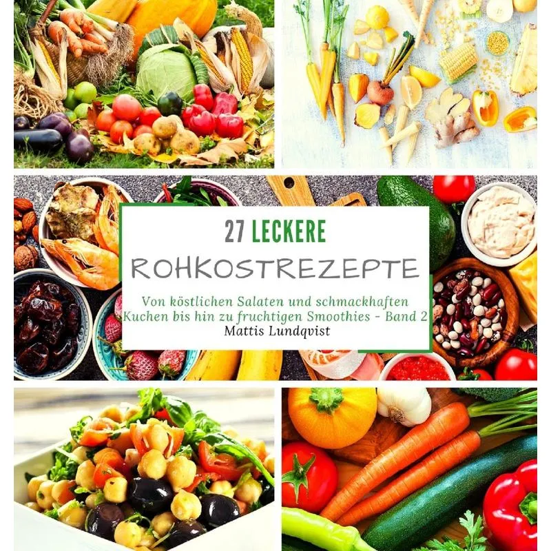 27 leckere Rohkostrezepte