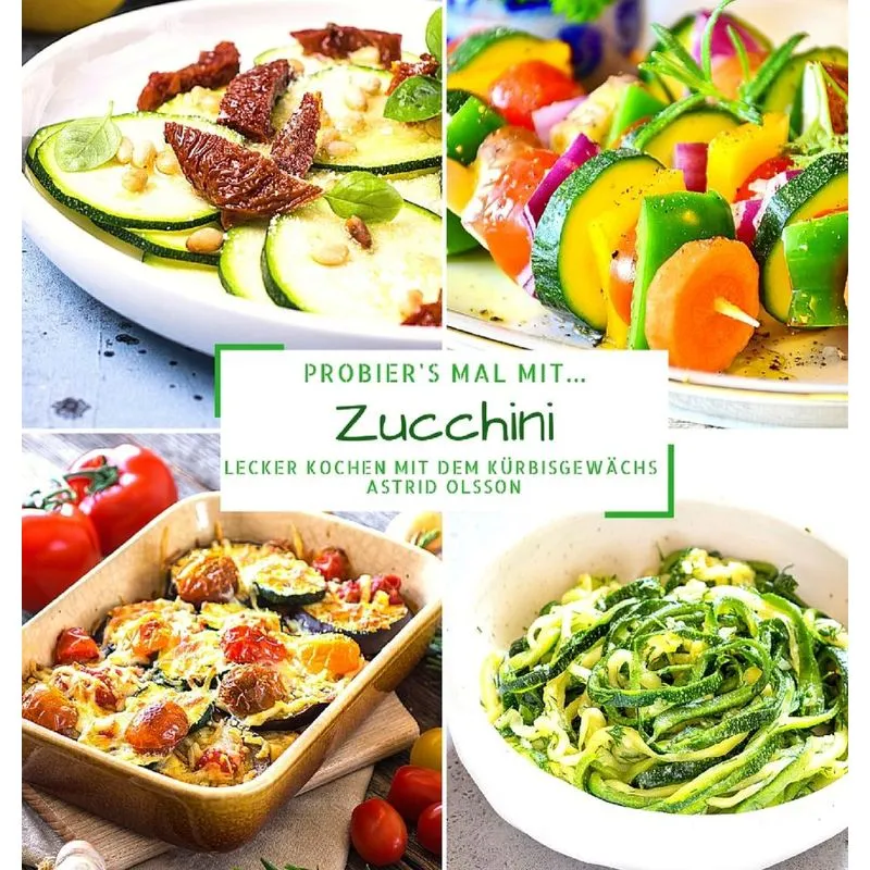 Probiers mal mit...Zucchini