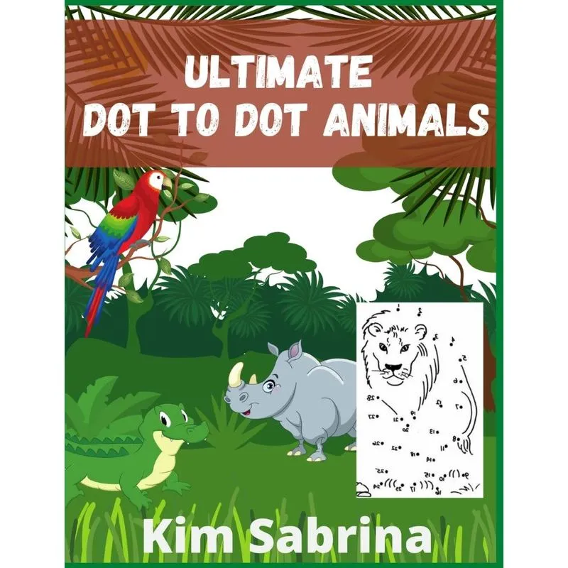 ltimate Dot-to-Dot Animals
