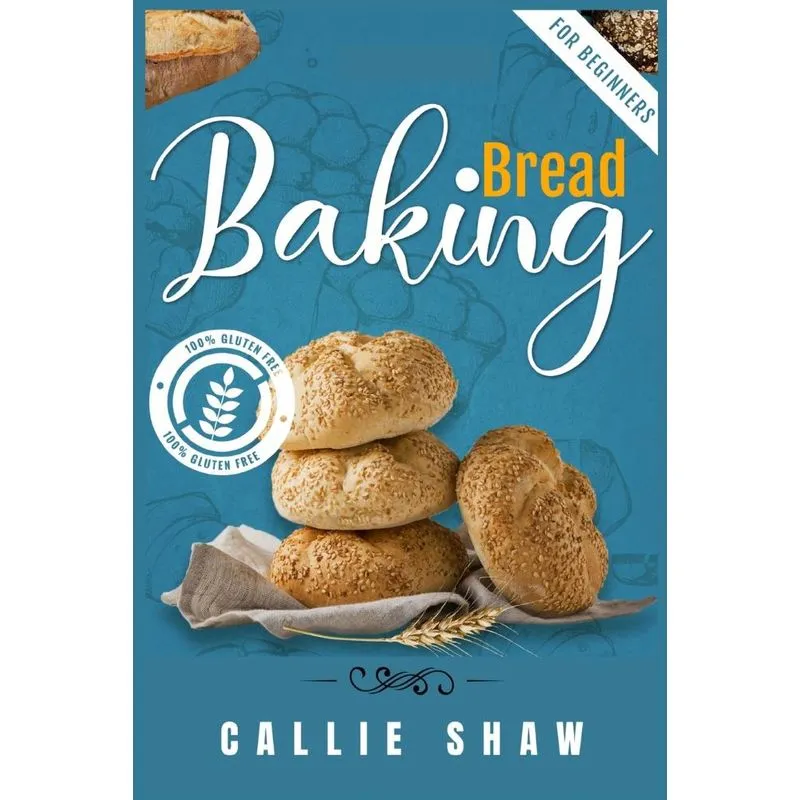 Baking Bread For Beginners