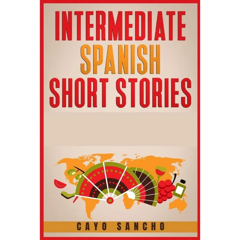 Intermediate Spanish Short Stories
