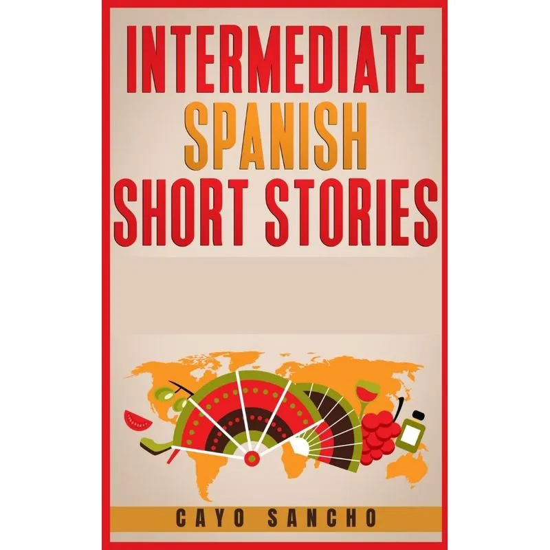 Intermediate Spanish Short Stories