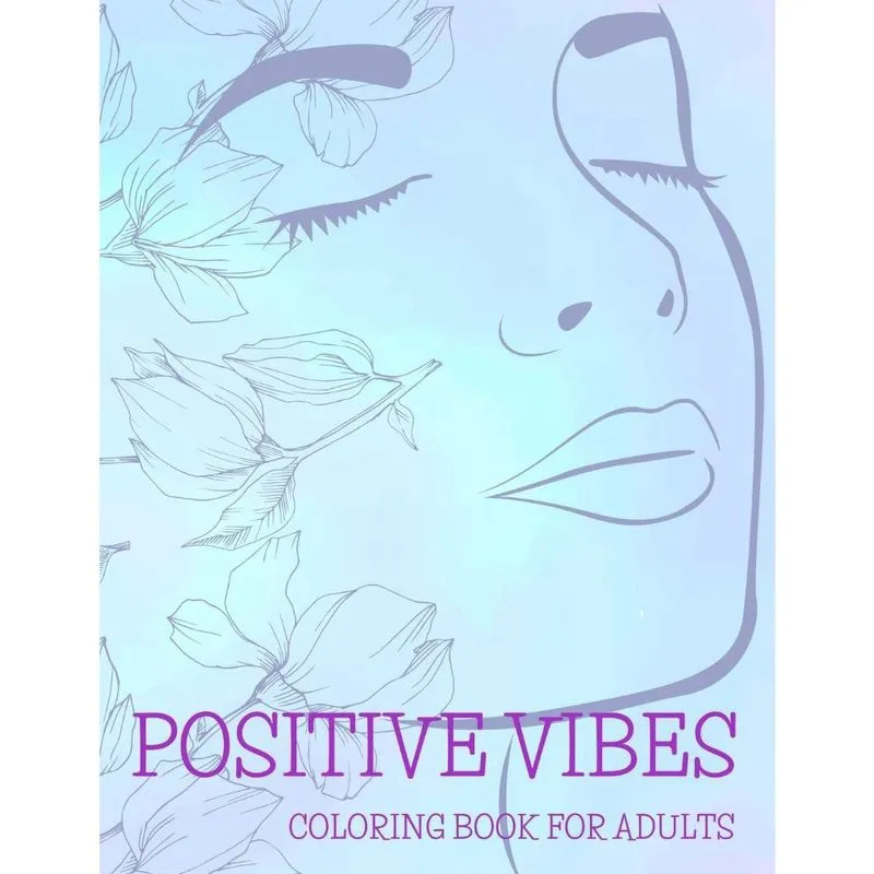 Positive Vibes Coloring Book for Adults