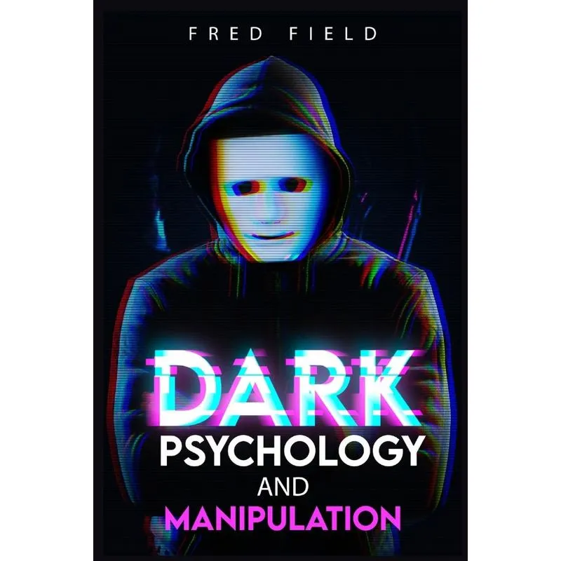 Dark Psychology And Manipulation