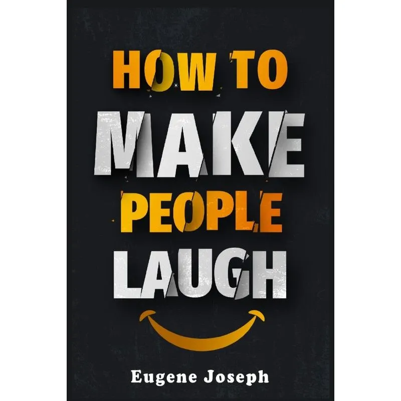 How To Make People Laugh