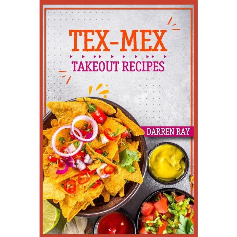 Tex-Mex Takeout Recipes