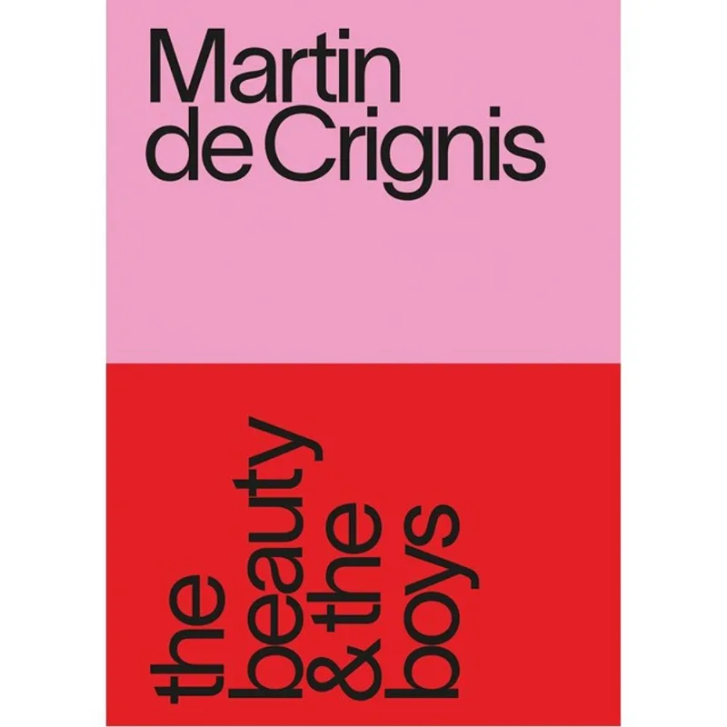 MARTIN DE CRIGNIS: THE BEAUTY & THE BOYS